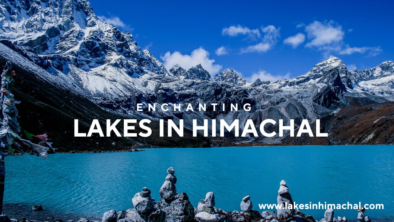 Enchanting Lakes In Himachal