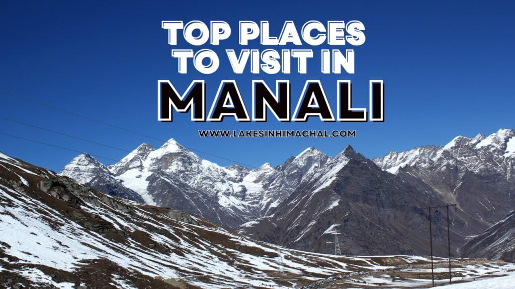 Top Places to Visit in Manali Himachal Pradesh