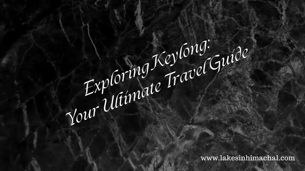 keylong_travel_guide